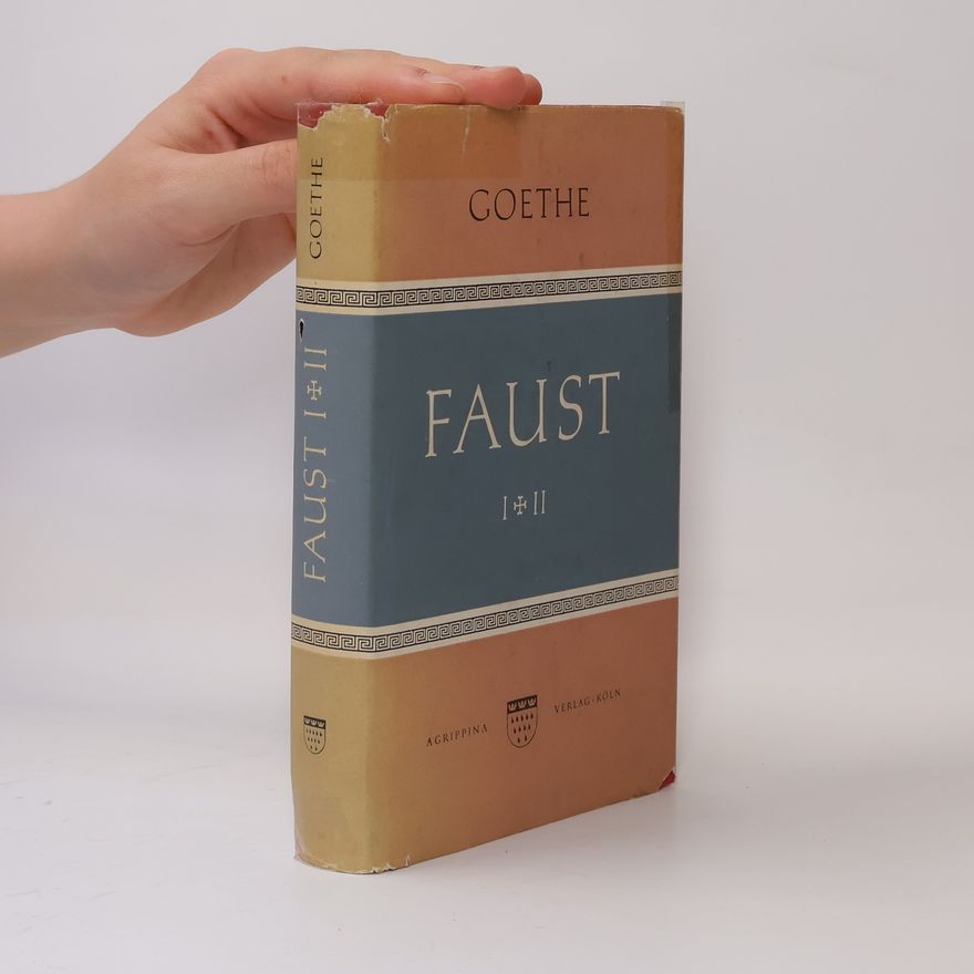 Johann Wolfgang von Goethe Faust I., II.