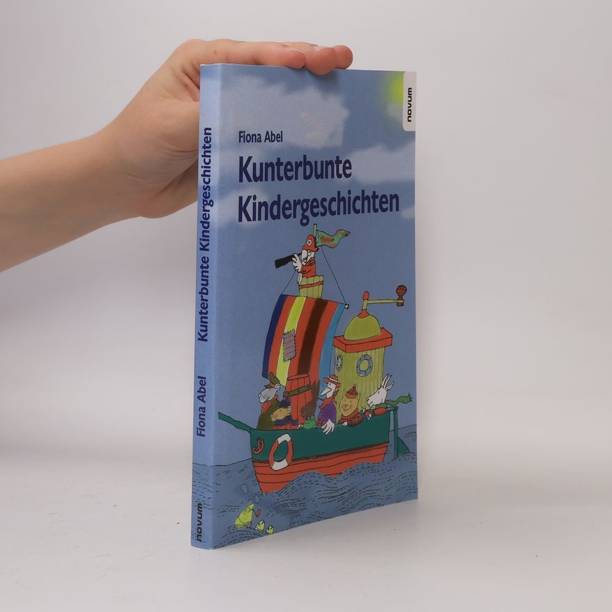 Fiona Abel Kunterbunte Kindergeschichten