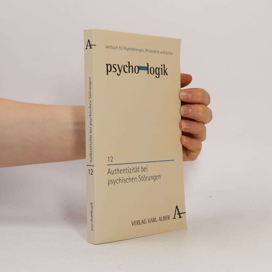 Rolf Kühn Psycho-logik - 12: Authentizität bei psychischen Störungen