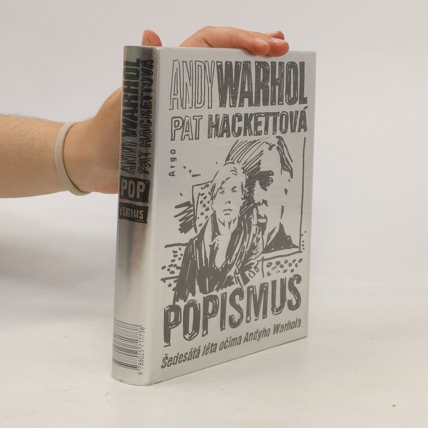 Andy Warhol Popismus : šedesátá léta očima Andyho Warhola