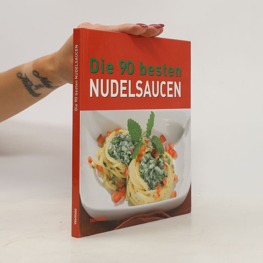 Autorenkollektiv Die 90 besten Nudelsaucen