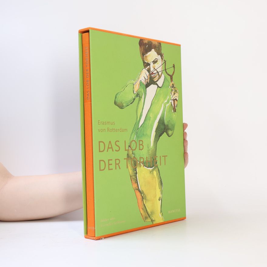 Desiderius Erasmus von Rotterdam Das Lob der Torheit