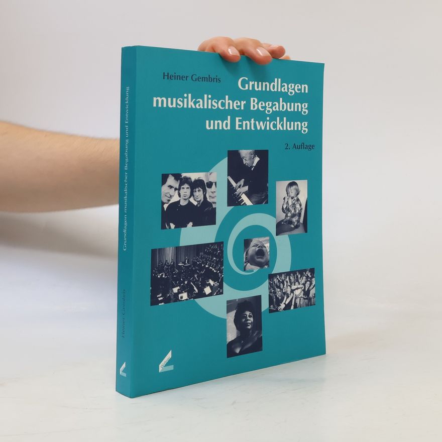 Heiner Gembris Grundlagen musikalischer Begabung und Entwicklung