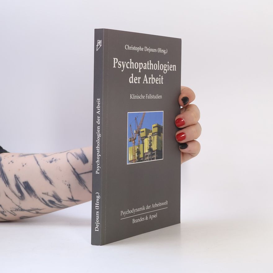 Marie Grenier-Pezé Psychodynamik der Arbeitswelt: Psychopathologien der Arbeit