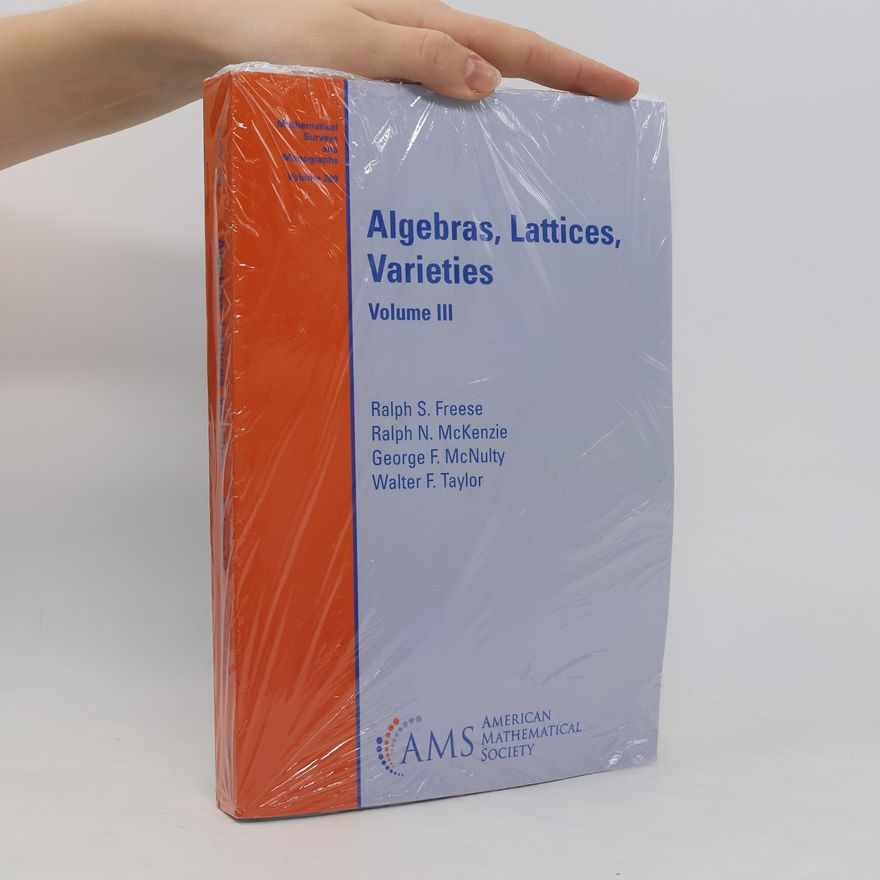 Walter F. Taylor Mathematical Surveys and Monographs - 3: Algebras, Lattices, Varieties
