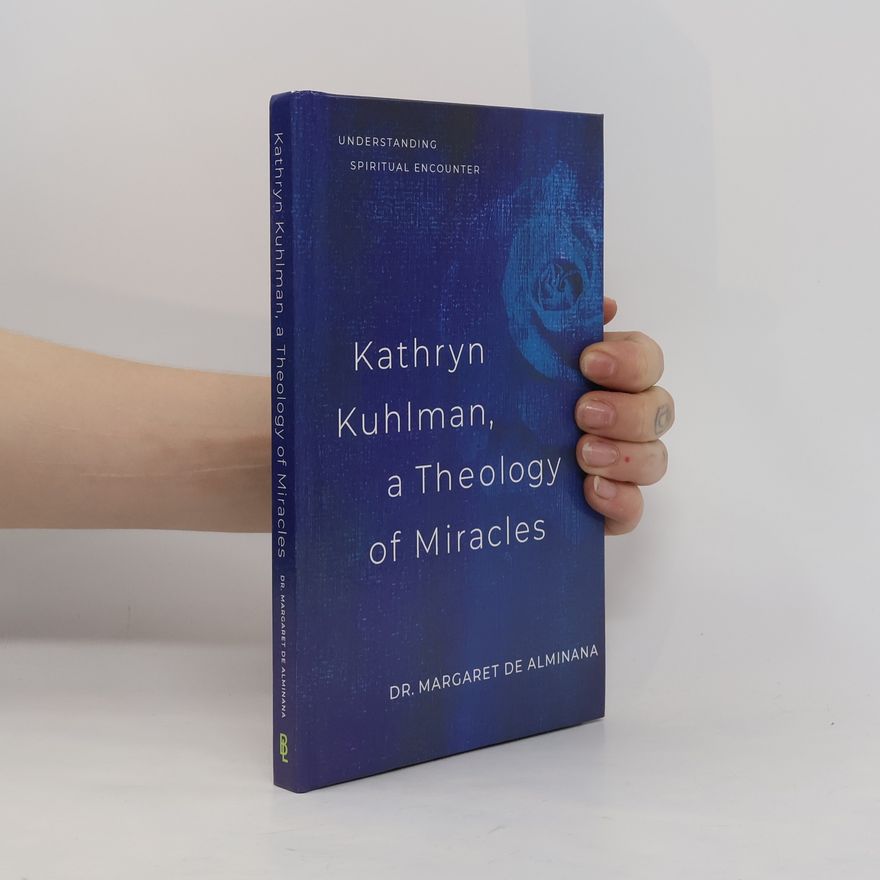 Margaret English de Alminana Kathryn Kuhlman, A Theology of Miracles
