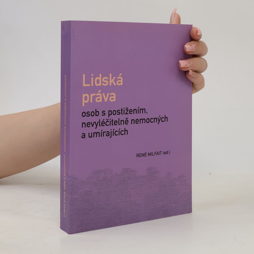 René Milfait Lidská práva osob s postižením, nevyléčitelně nemocných a umírajících