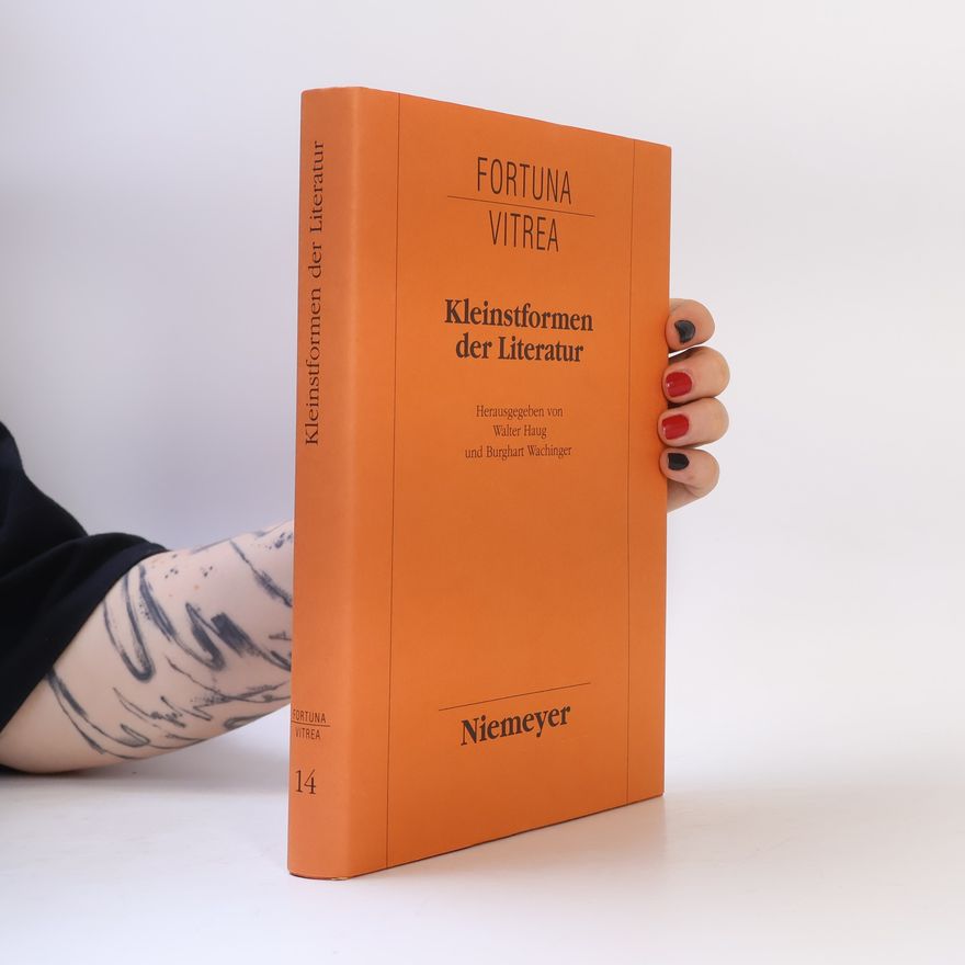 Burkhart Wachinger Fortuna Vitrea - 14: Kleinstformen der Literatur