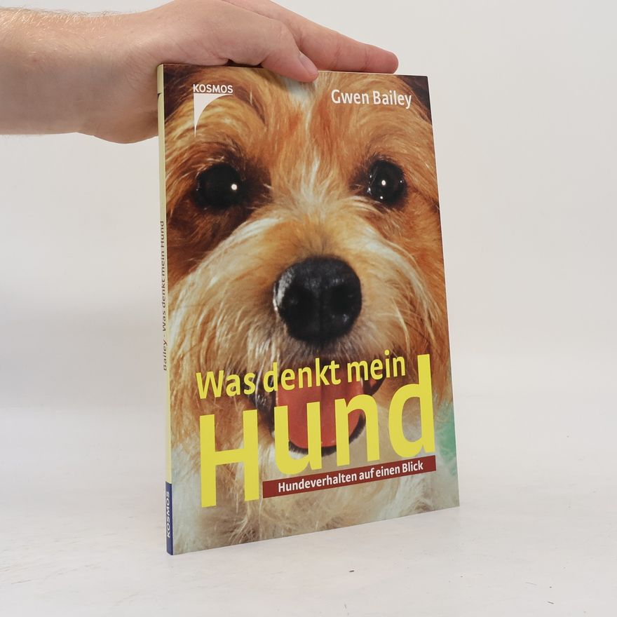 Gwen Bailey Was denkt mein Hund?