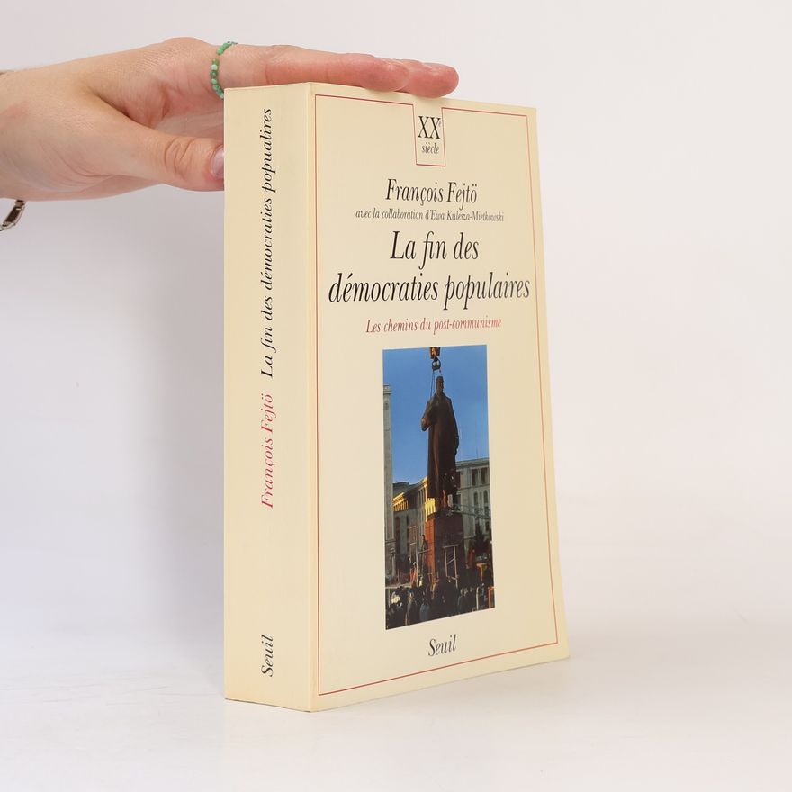 Ewa KuleszaMietkowski XX siècle: La fin des démocraties populaires. Les chemins du post-communisme