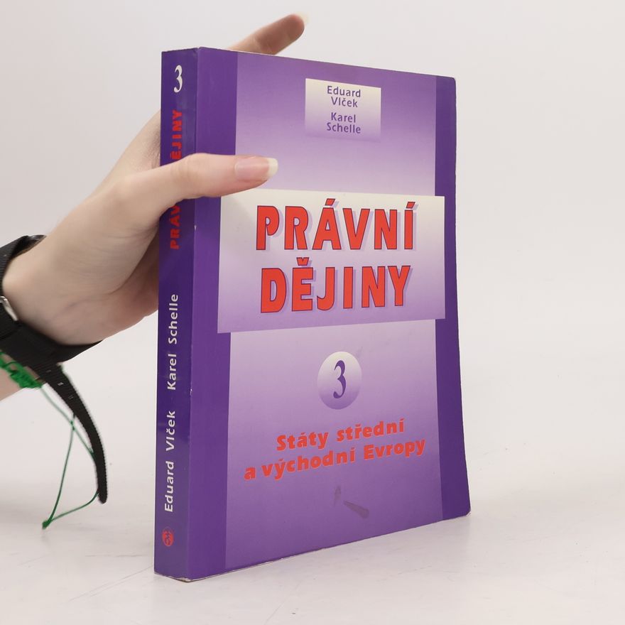 Karel Schelle Právní dějiny 3. Státy střední a východní Evropy