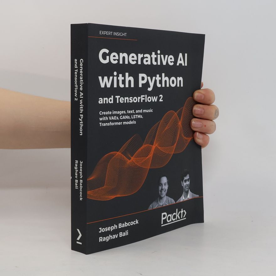 Raghav Bali Generative AI with Python and TensorFlow 2