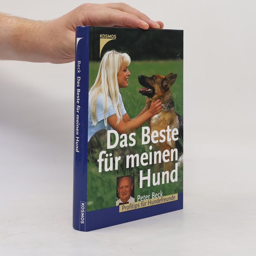Hans-Peter Beck-Bornholdt Das Beste für meinen Hund. Profitips für Hundefreunde