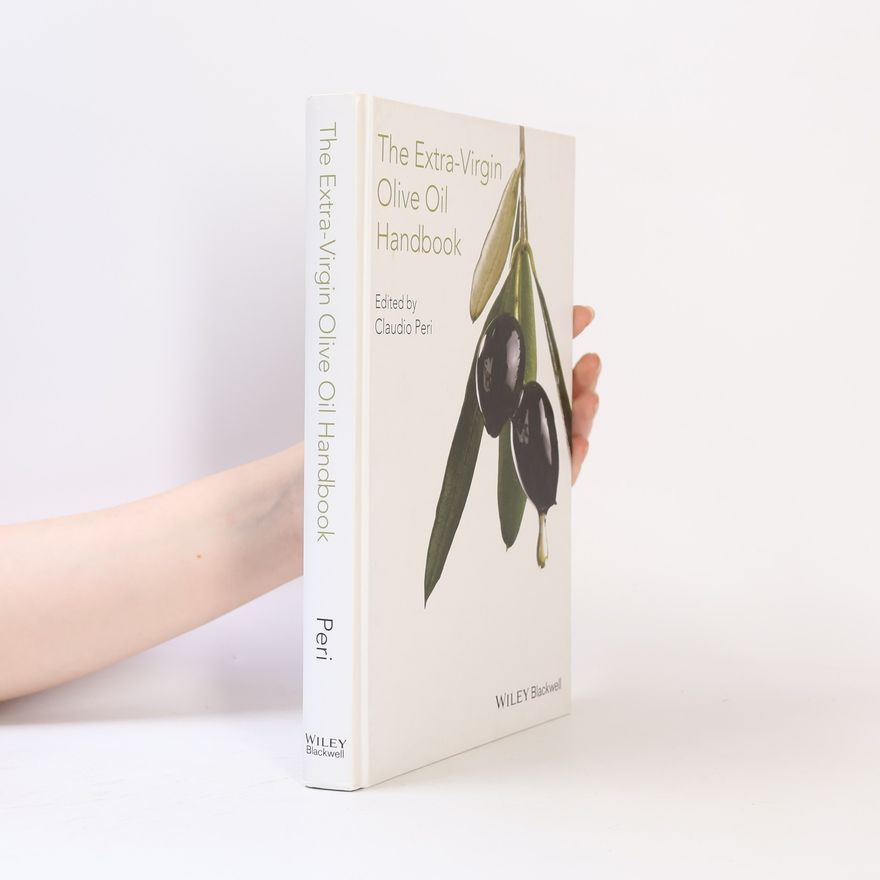 Claudio Peri The Extra-Virgin Olive Oil Handbook