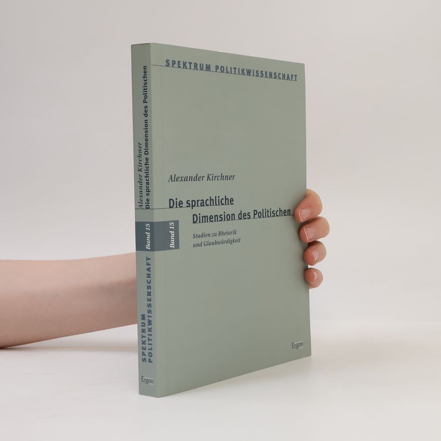Alexander Kirchner Spektrum Politikwissenschaft - 15: Die sprachliche Dimension des Politischen