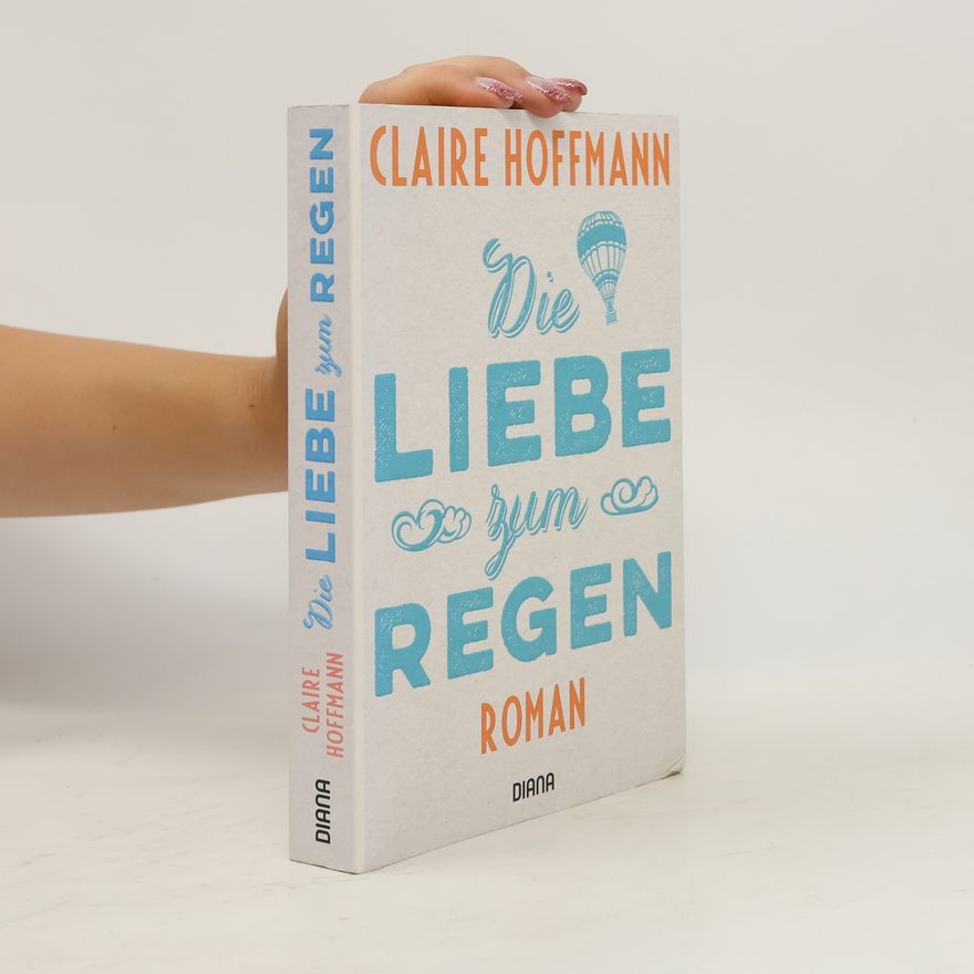 Claire Hoffmann Die Liebe zum Regen