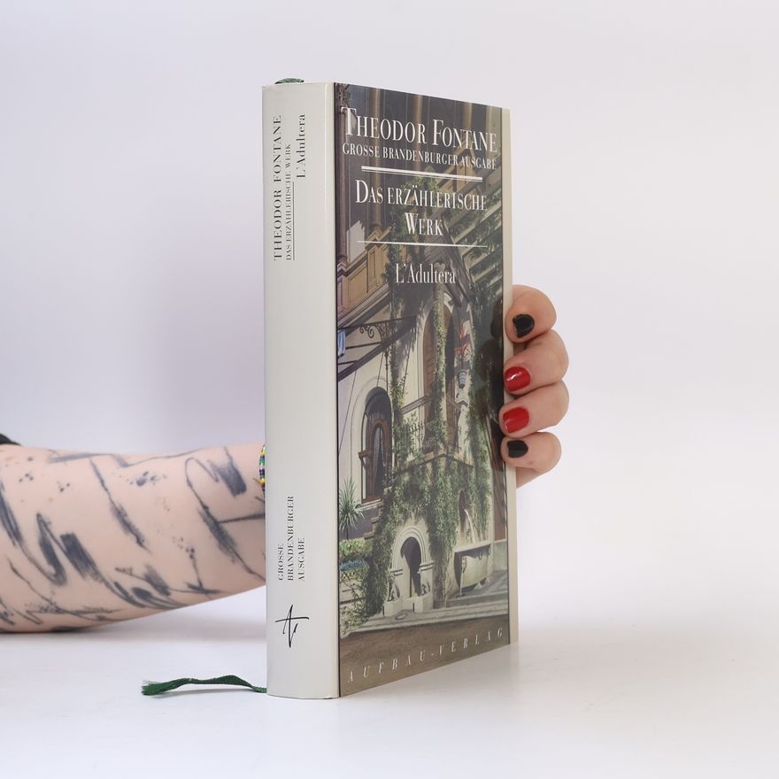 Theodor Fontane L'Adultera - Grosse Brandenburger Ausgabe