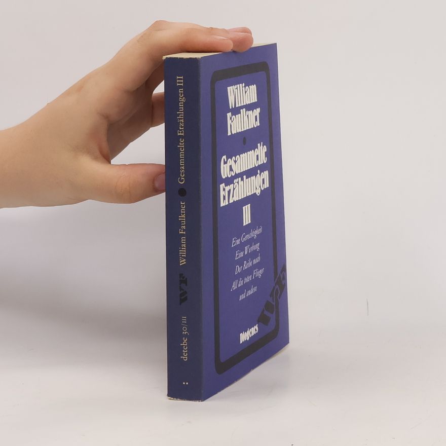 William Faulkner Gesammelte Erzählungen III
