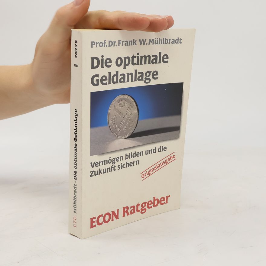 Frank W. Mühlbradt Die optimale Geldanlage