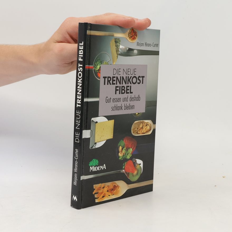 Mirjam Hirano Curtet Die neue Trennkost-Fibel