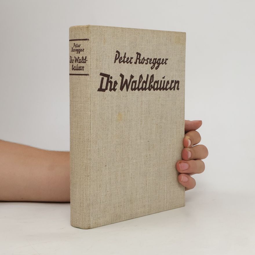 Peter Rosegger Die Waldbauern