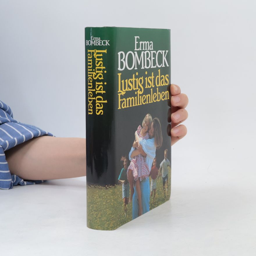 Erma Bombeck Lustig ist das Familienleben
