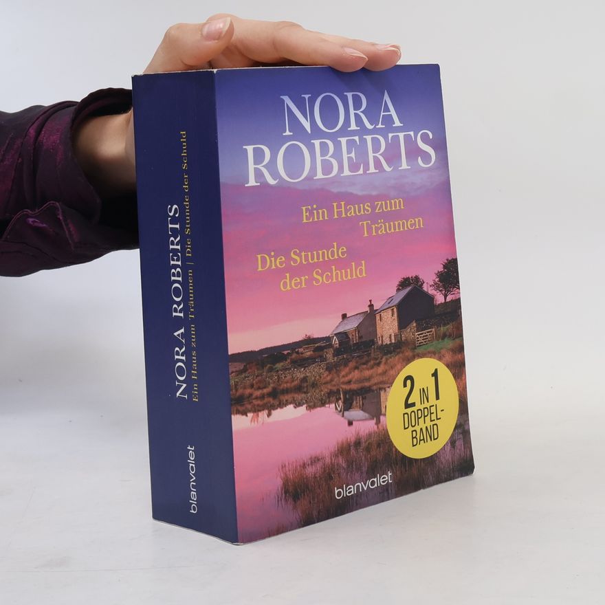 Nora Roberts Ein Haus zum Träumen. Die Stunde der Schuld