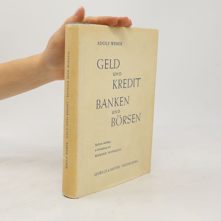Adolf Weber Geld und Kredit, Banken und Börsen