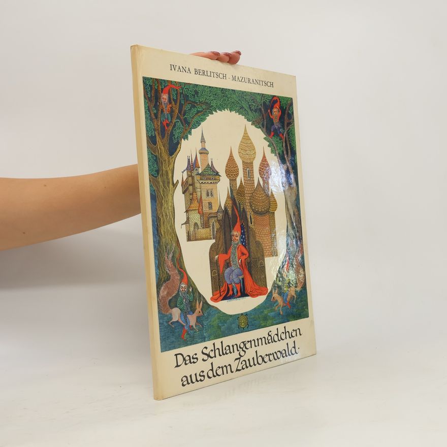 Ivana Berlitsch Das Schlangenmädchen aus dem Zauberwald