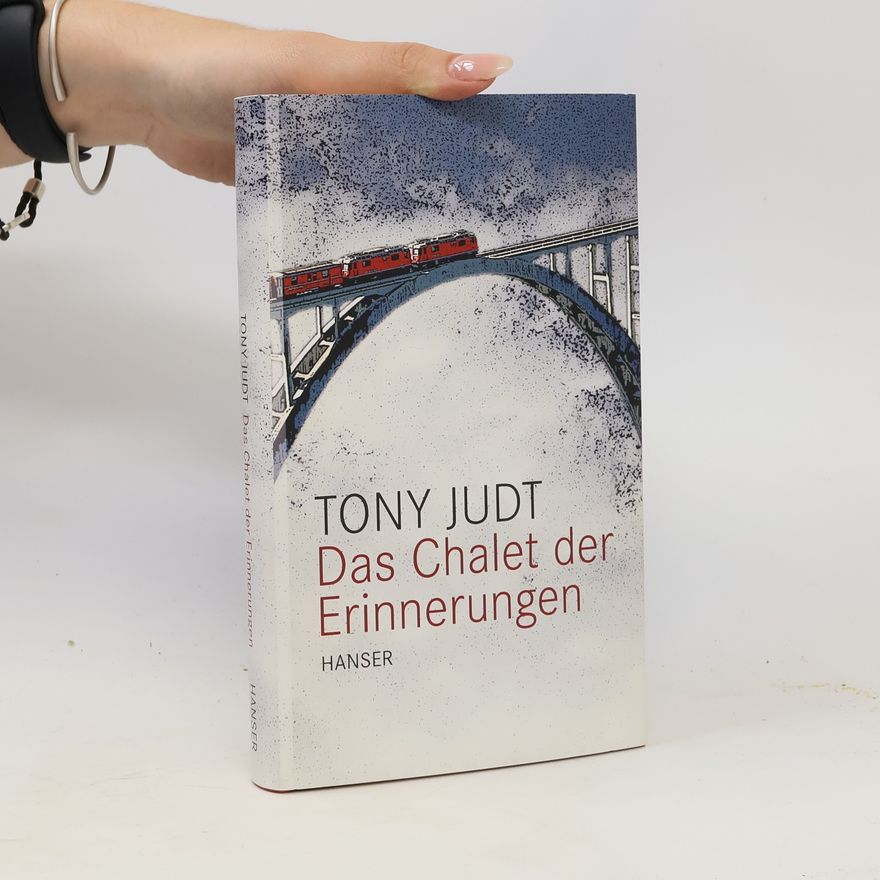 Tony Judt Das Chalet der Erinnerungen
