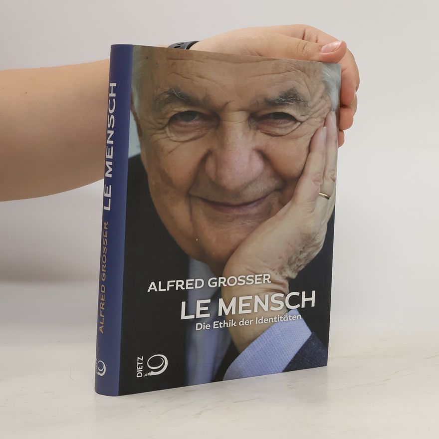 Alfred Grosser Le Mensch