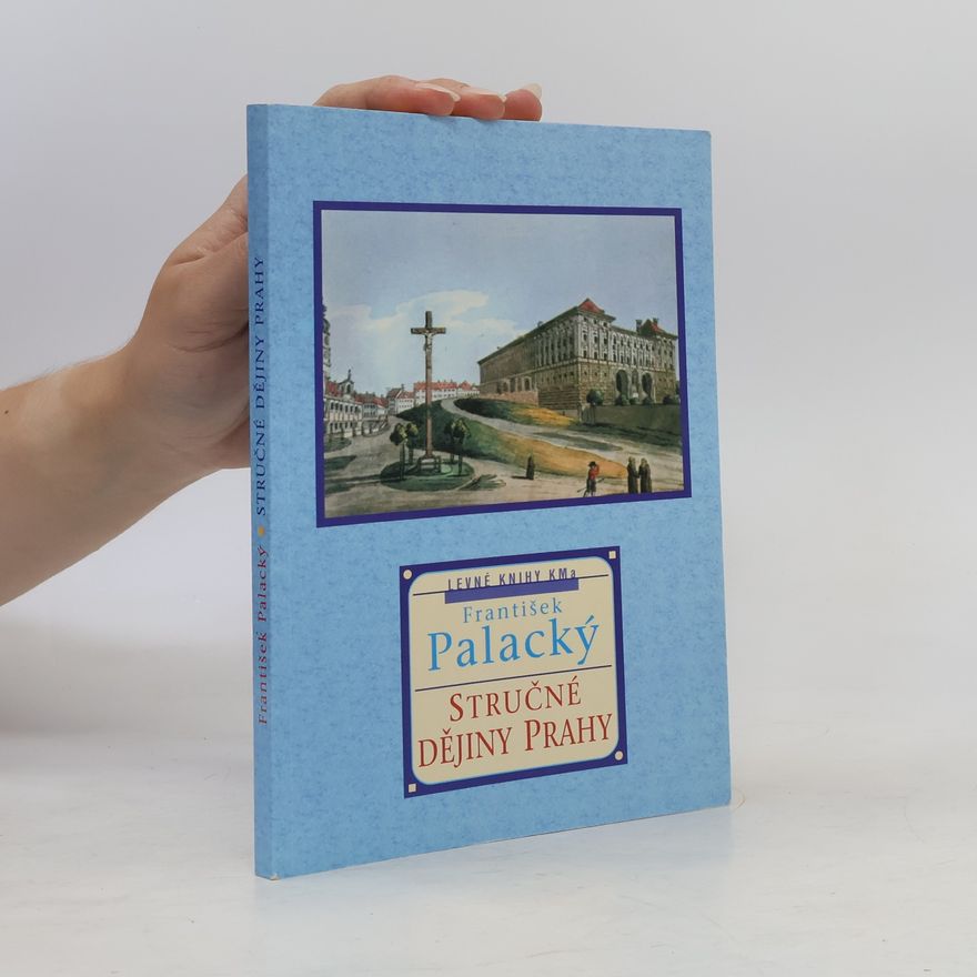 František Palacký Stručné dějiny Prahy
