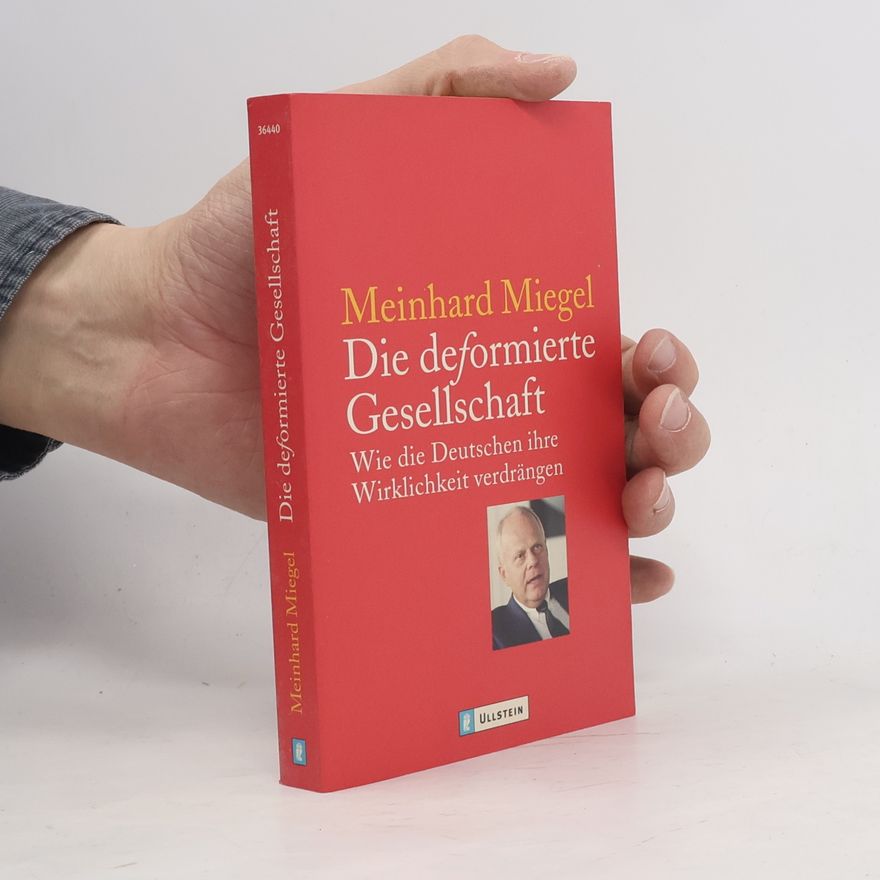 Meinhard Miegel Die deformierte Gesellschaft
