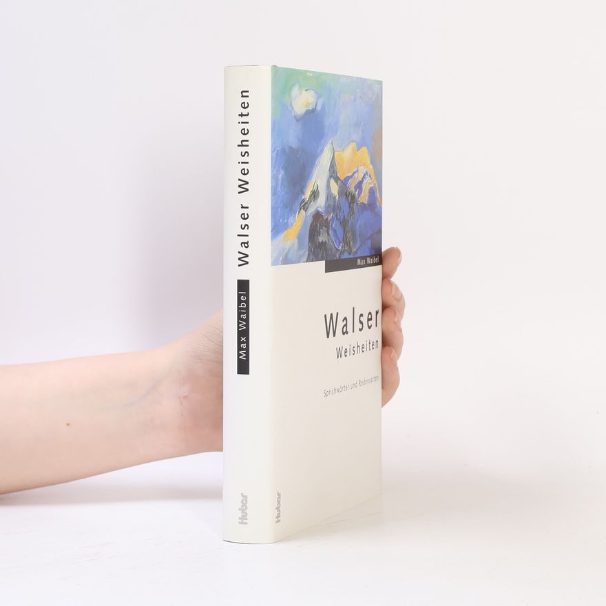 Max Waibel Walser Weisheiten