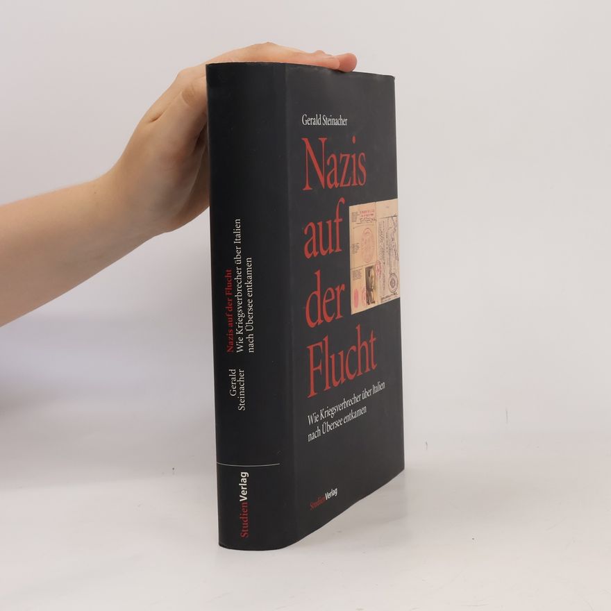 Gerald Steinacher Nazis auf der Flucht