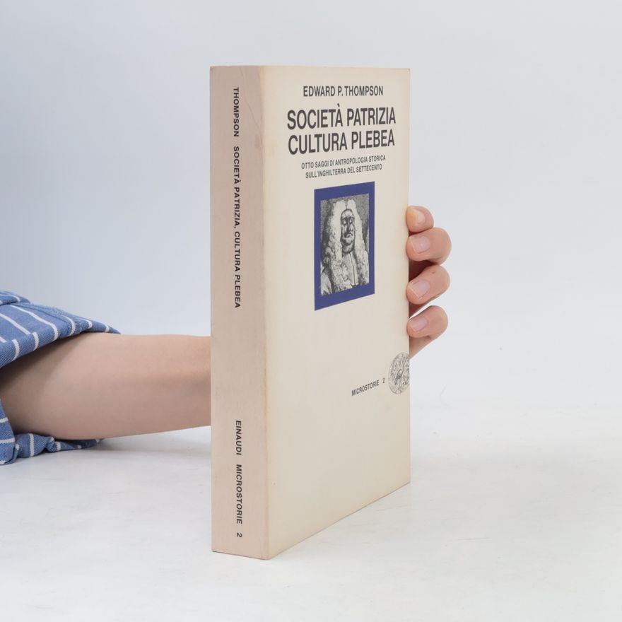 Edward Palmer Thompson Società patrizia, cultura plebea