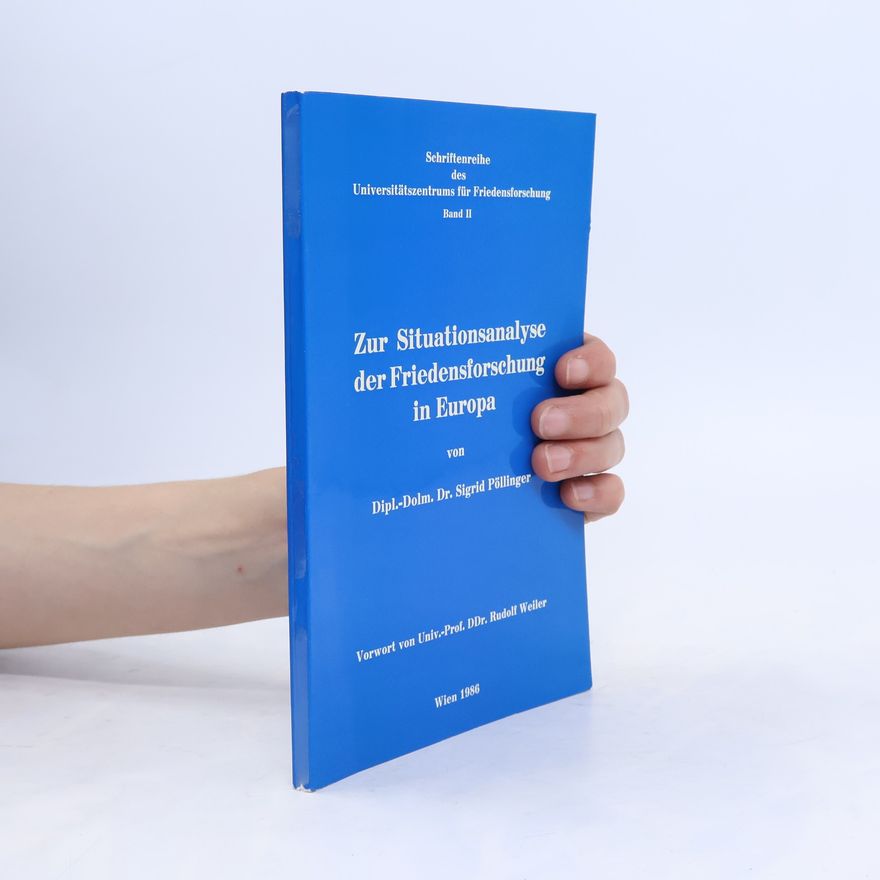 Sigrid Pöllinger Zur Situationsanalyse der Friedensforschung in Europa