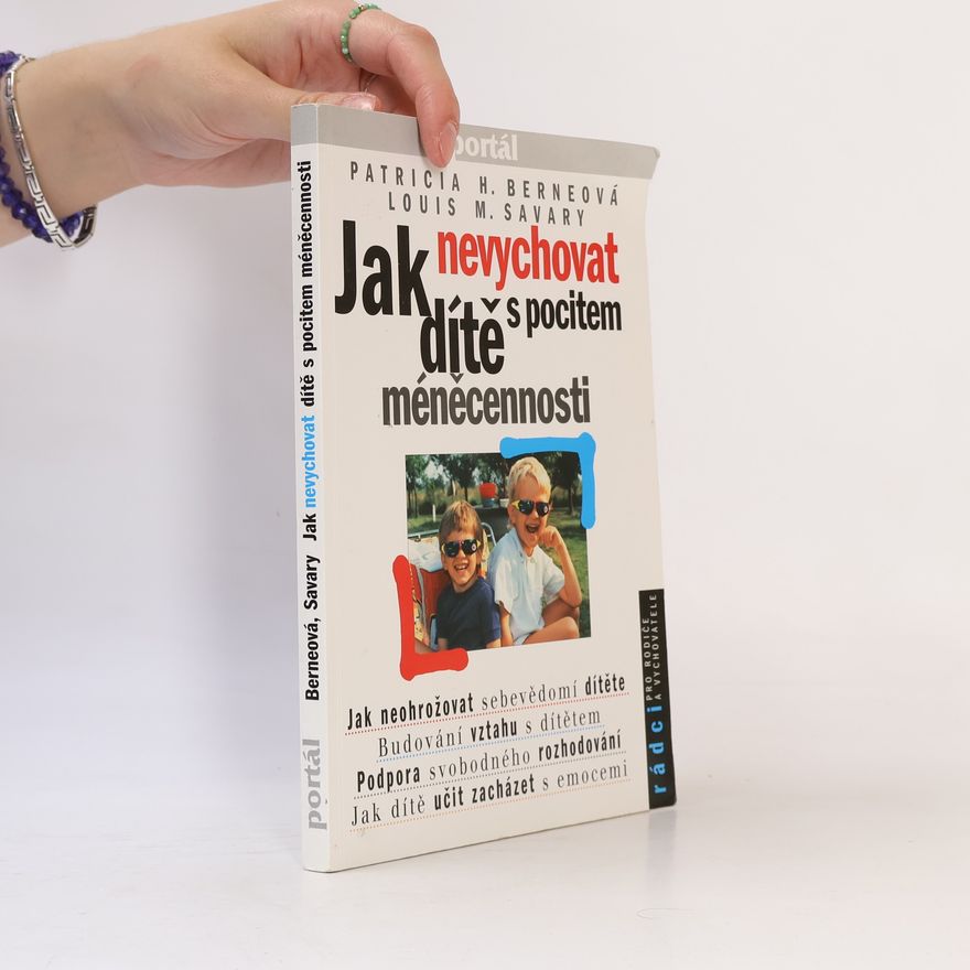 Patricia H. Berne Jak nevychovat dítě s pocitem méněcennosti