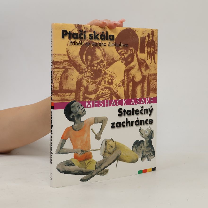 Meshack Asare Ptačí skála: Příběh ze starého Zimbabwe ; Statečný zachránce