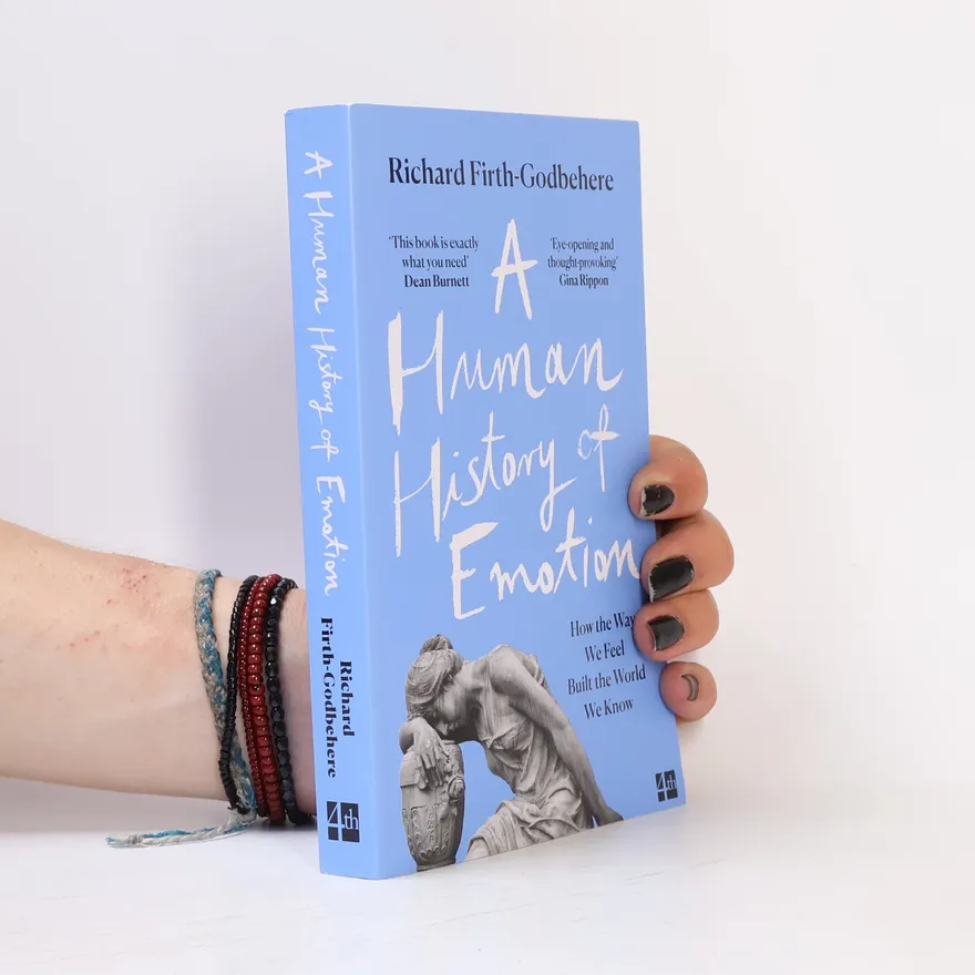 A Human History of Emotion | Richard Firth-Godbehere | Book