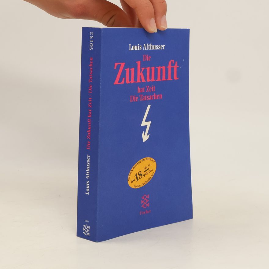 Louis Althusser Die Zukunft hat Zeit. Die Tatsachen. Zwei autobiographische Texte. Hrsg. u. eingel. v. Oliver Corpet u. Yann Moulier Boutang