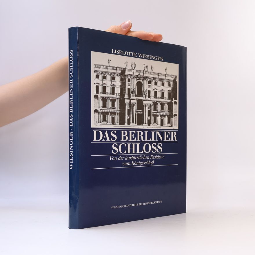 Liselotte Wiesinger Das Berliner Schloss