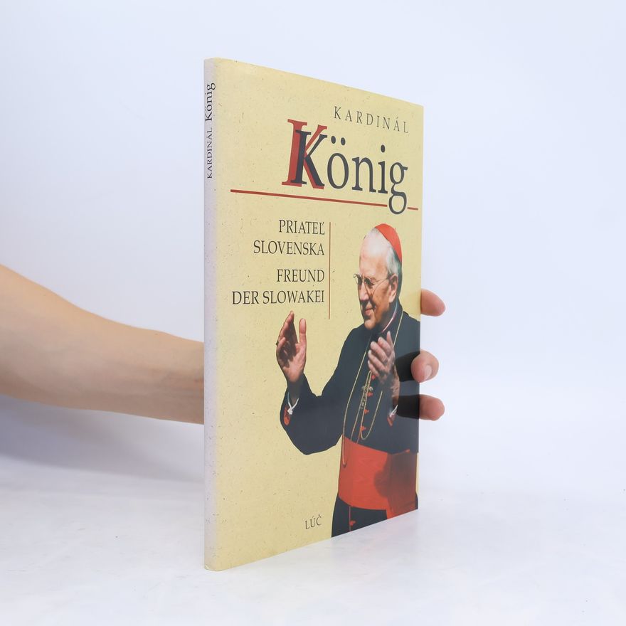 Autorenkollektiv Kardinál Konig - Priateľ Slovenska