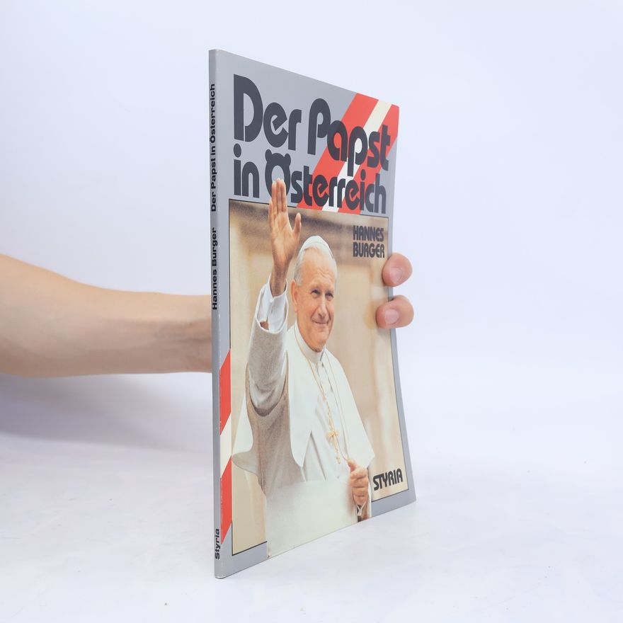 Hannes Burger Der Papst in Österreich