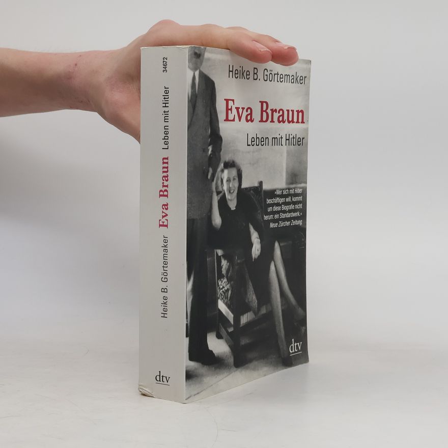 Heike B. Görtemaker Eva Braun