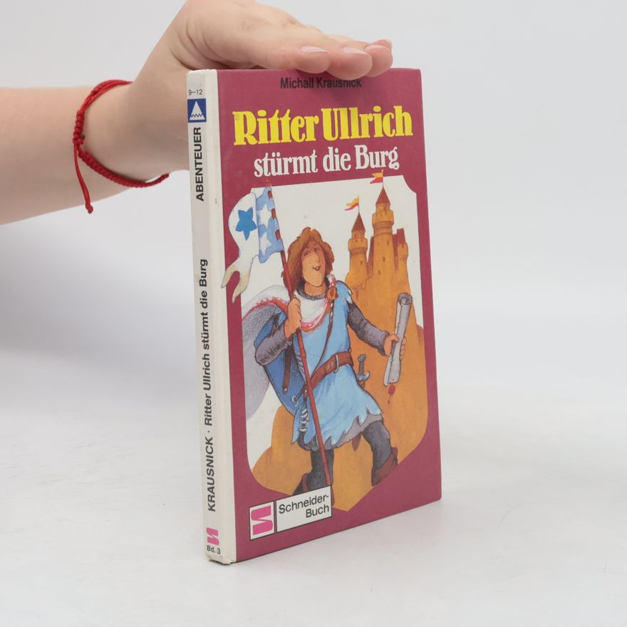 Michail Krausnick Ritter Ullrich stürmt die Burg