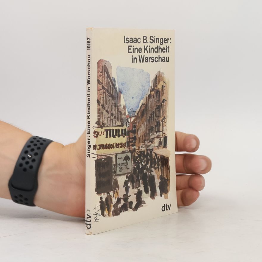 Isaac Bashevis Singer Eine Kindheit in Warschau