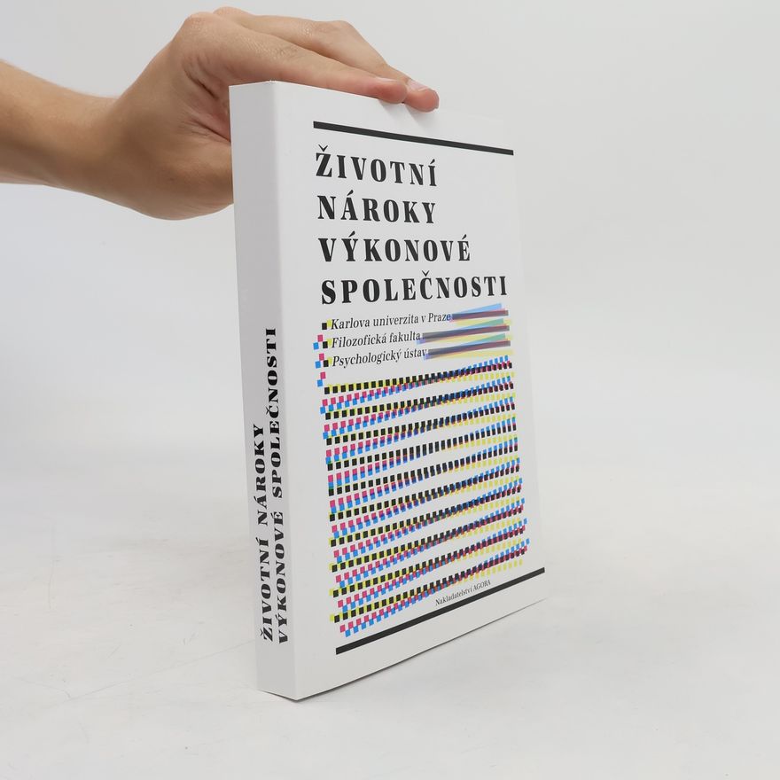 Univerzita Karlova. Psychologický ústav Životní nároky výkonové společnosti