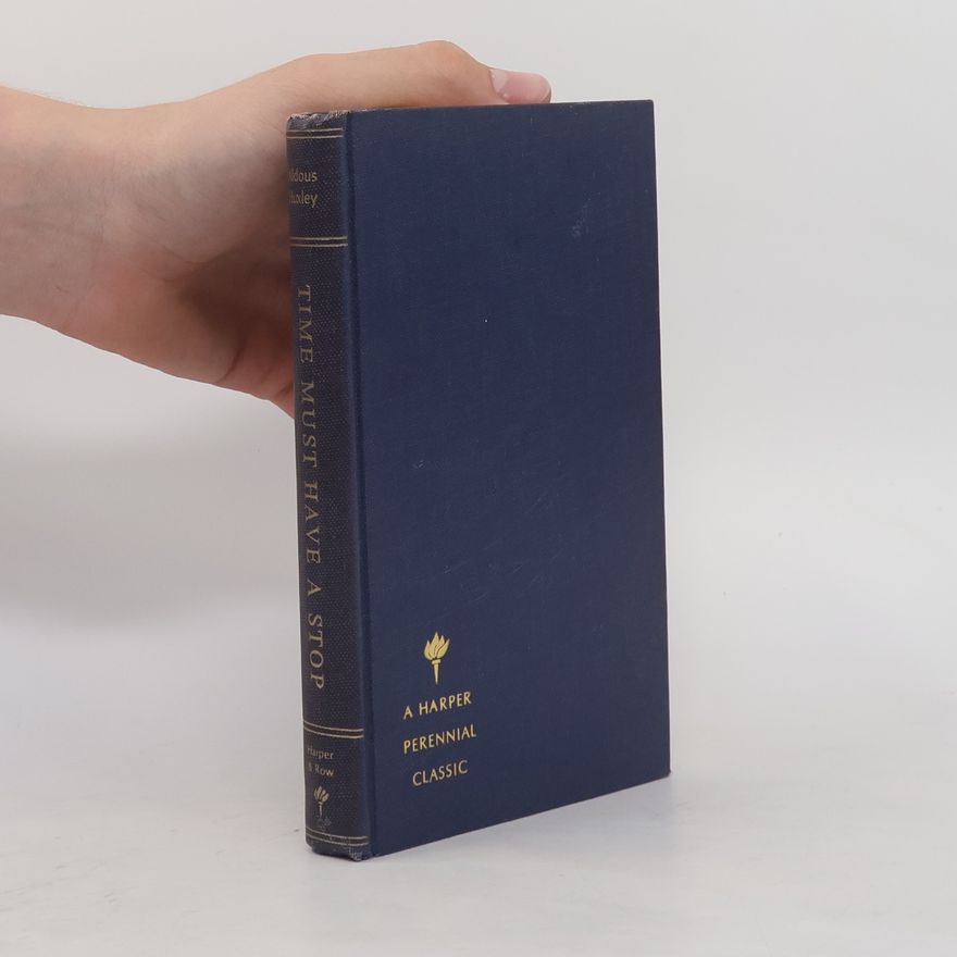 Aldous Huxley Time Must Have a Stop