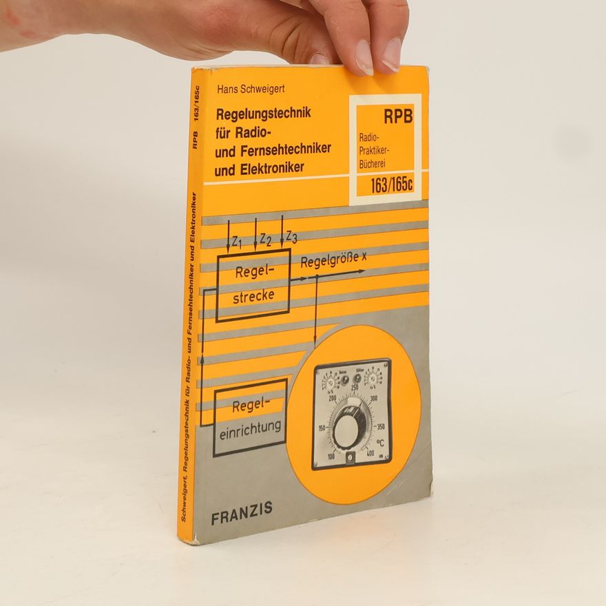 Hans Schweigert Regelungstechnik für Radio- und Fernsehtechniker und Elektroniker